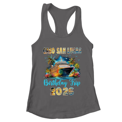 Cabo San Lucas Birthday Trip 2026 Family Birthday Cruise Vacation Shirt & Tank Top | teecentury