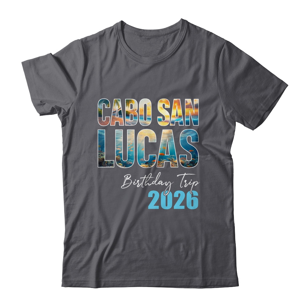 Cabo San Lucas Birthday Trip 2026 Vacation Party Crew Cruise Shirt & Tank Top | teecentury