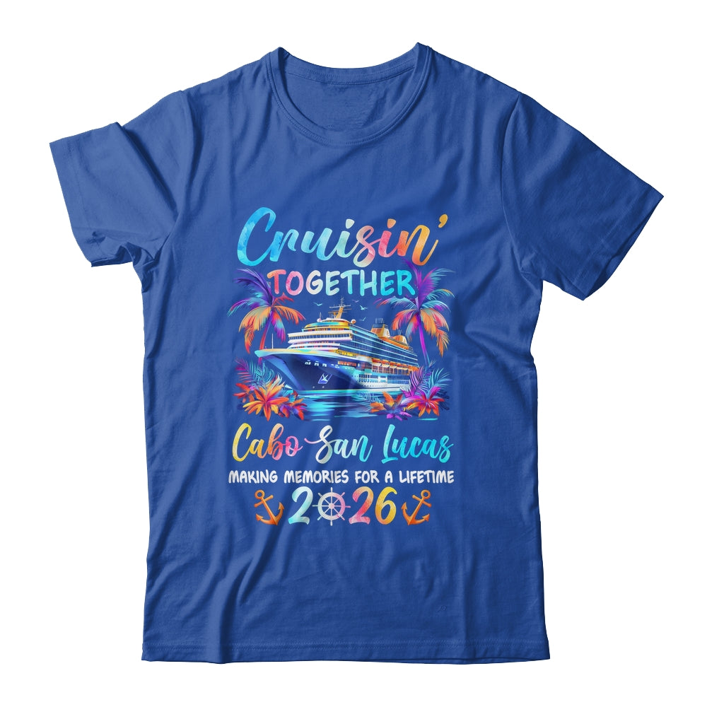 Cabo San Lucas Cruise 2026 Family Cruisin' Vacation Together Shirt & Tank Top | teecentury