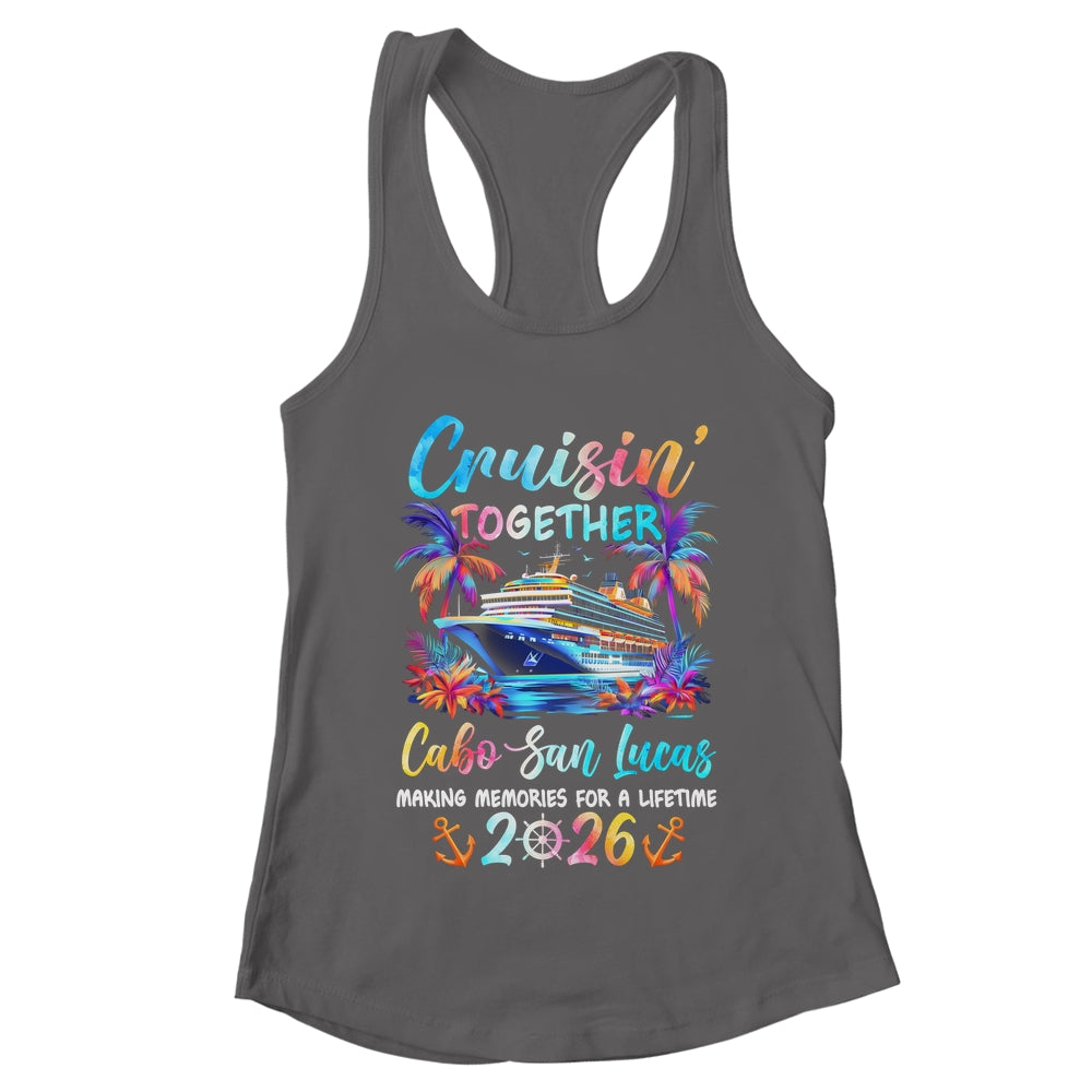 Cabo San Lucas Cruise 2026 Family Cruisin' Vacation Together Shirt & Tank Top | teecentury