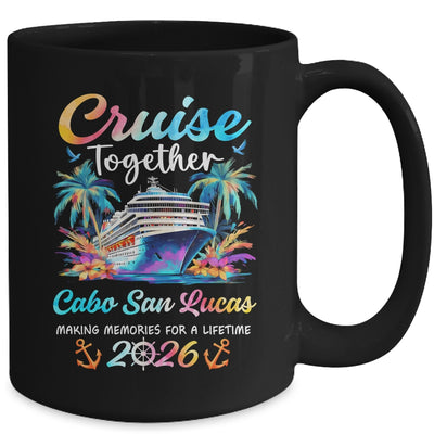 Cabo San Lucas Cruise 2026 Family Vacation Cruisin’ Together Mug | teecentury