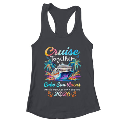 Cabo San Lucas Cruise 2026 Family Vacation Cruisin’ Together Shirt & Tank Top | teecentury