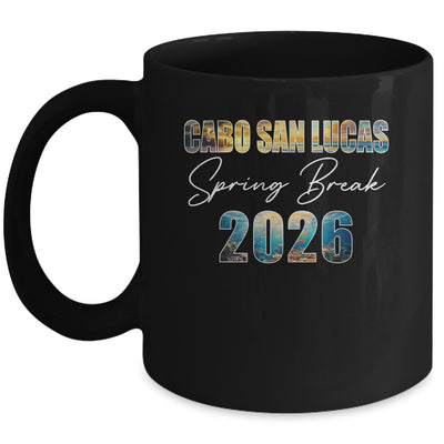 Cabo San Lucas Spring Break 2026 Summer Vacation Beach Mug | teecentury