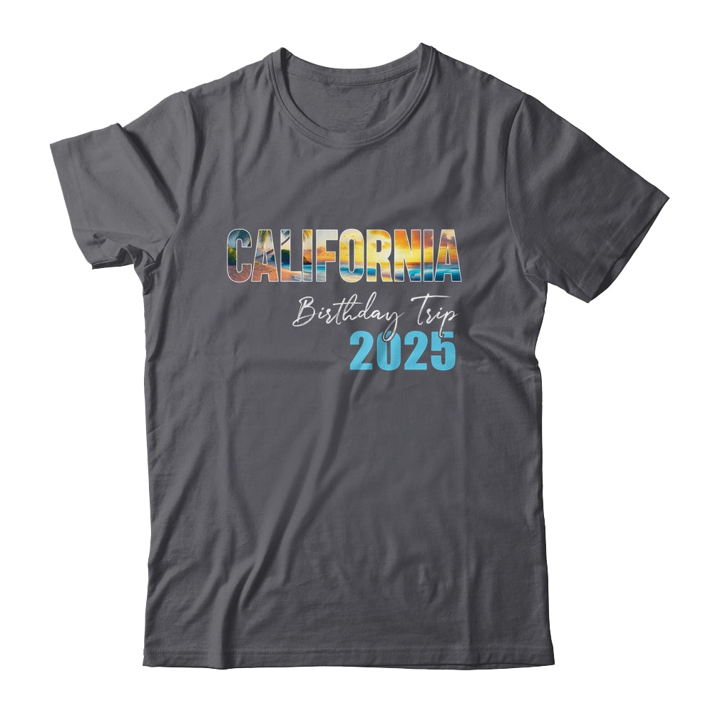 California Birthday Trip 2025 Vacation Party Crew Cruise Shirt & Tank Top | teecentury