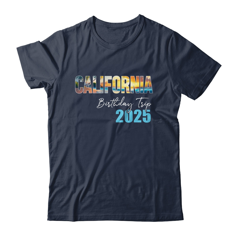 California Birthday Trip 2025 Vacation Party Crew Cruise Shirt & Tank Top | teecentury