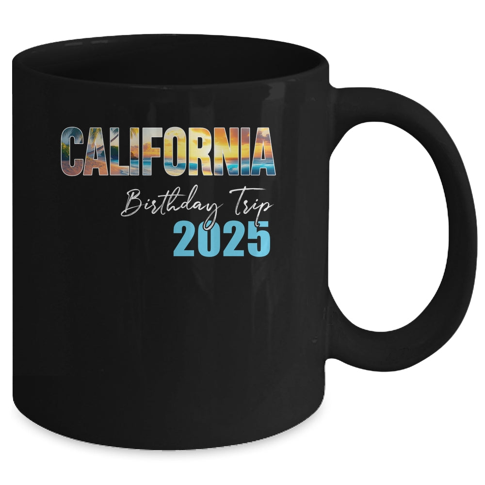 California Birthday Trip 2025 Vacation Party Crew Cruise Mug | teecentury