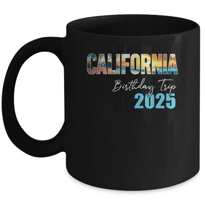 California Birthday Trip 2025 Vacation Party Crew Cruise Mug | teecentury