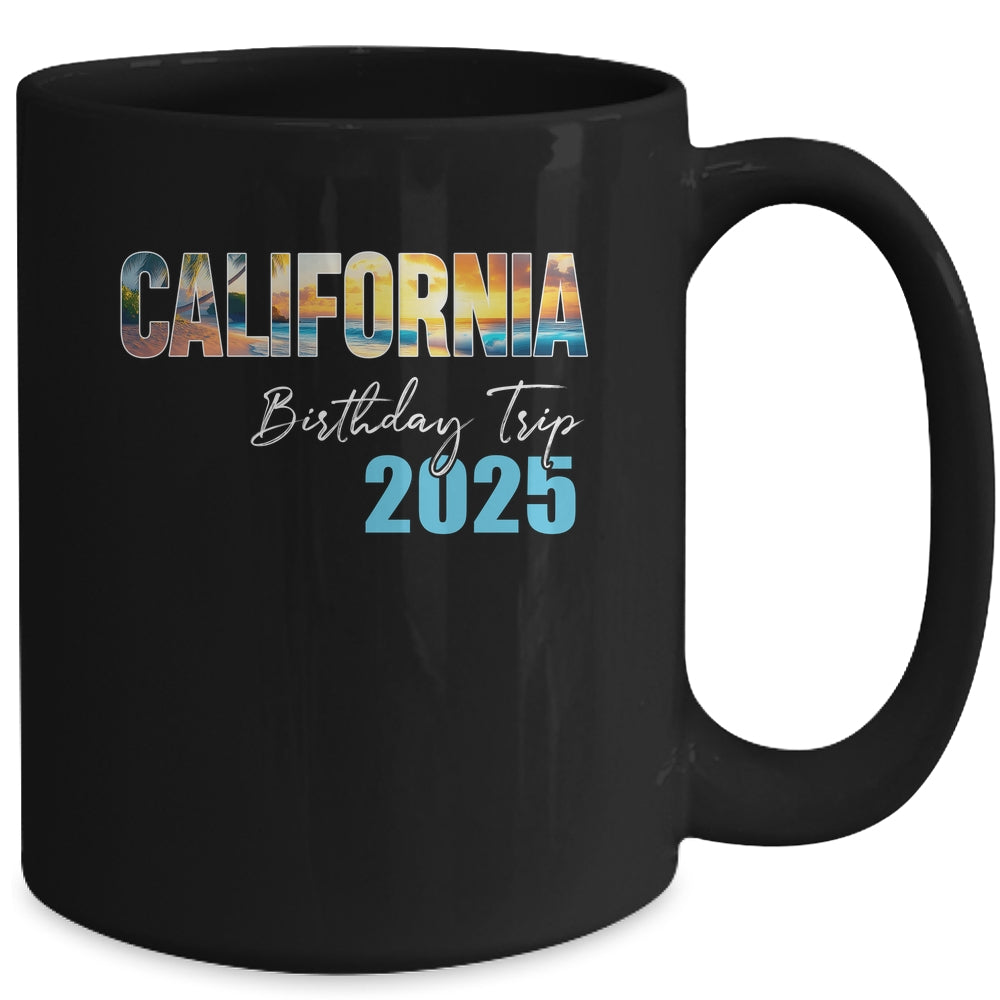 California Birthday Trip 2025 Vacation Party Crew Cruise Mug | teecentury