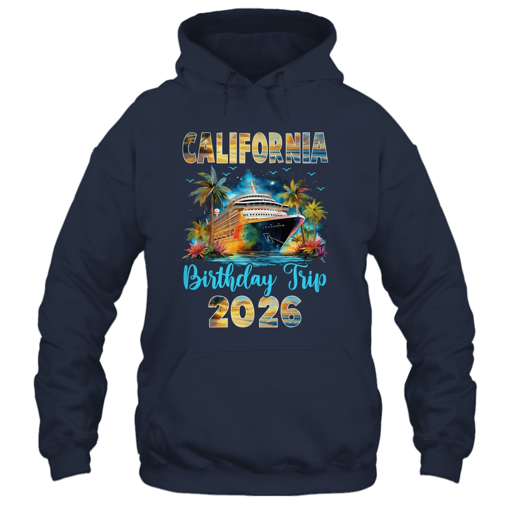 California Birthday Trip 2026 Birthday Cruise Party Vacation Shirt & Tank Top | teecentury
