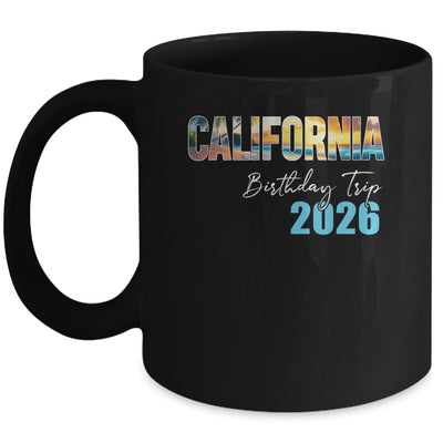 California Birthday Trip 2026 Vacation Party Crew Cruise Mug | teecentury