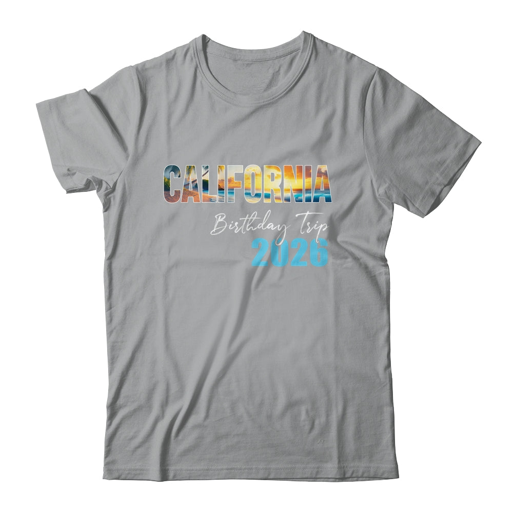 California Birthday Trip 2026 Vacation Party Crew Cruise Shirt & Tank Top | teecentury