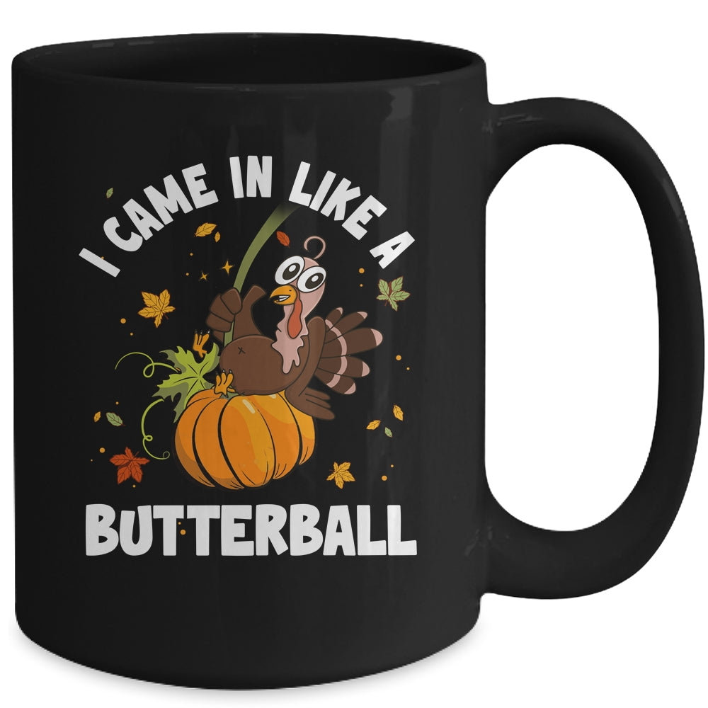 Came In Like A Butterball Funny Thanksgiving Men Women Mug | teecentury