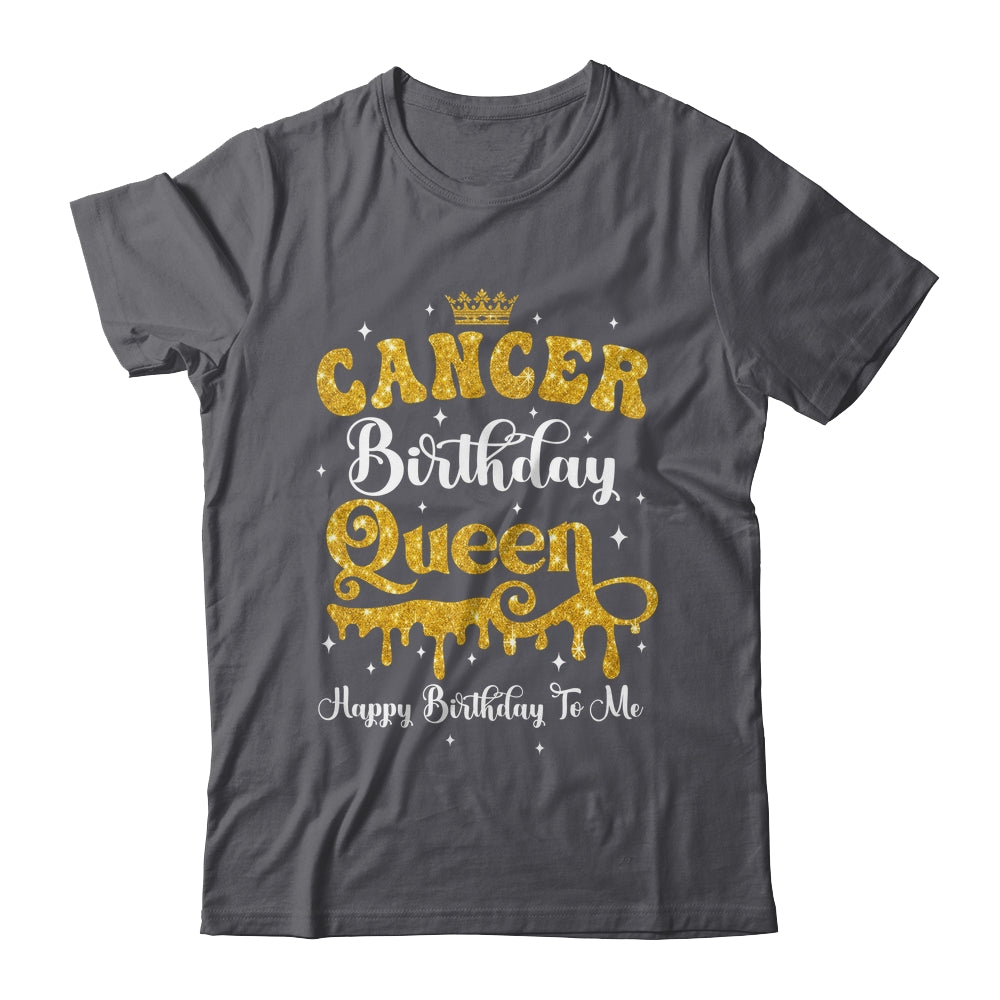 Cancer Birthday Queen Happy Birthday To Me Women Shirt & Tank Top | teecentury