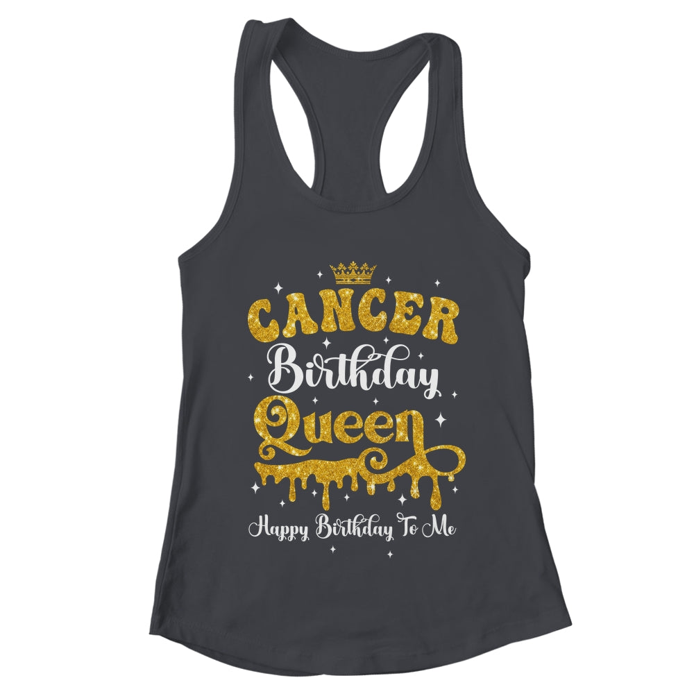 Cancer Birthday Queen Happy Birthday To Me Women Shirt & Tank Top | teecentury