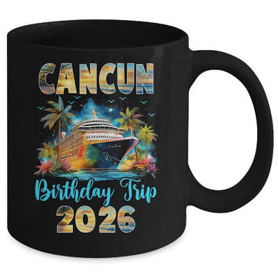 Cancun Birthday Trip 2026 Birthday Cruise Party Vacation Mug | teecentury