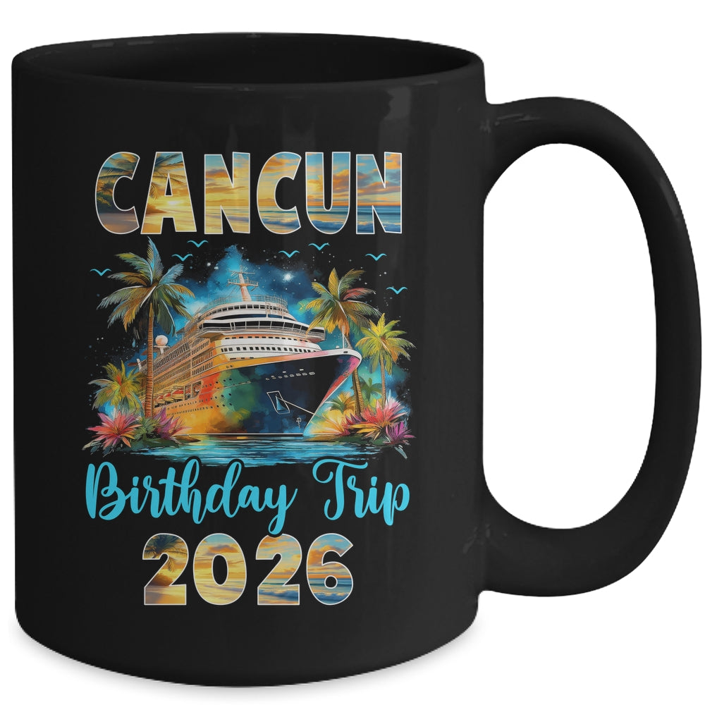 Cancun Birthday Trip 2026 Birthday Cruise Party Vacation Mug | teecentury
