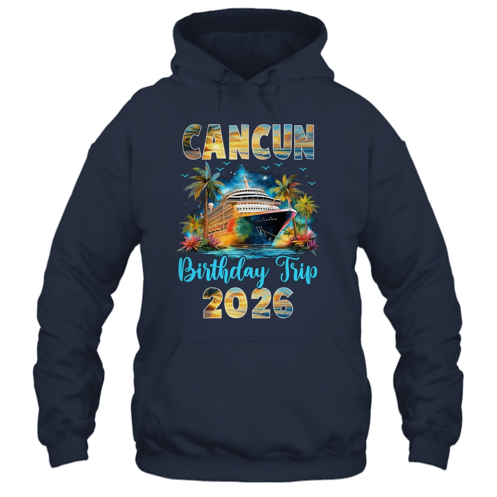 Cancun Birthday Trip 2026 Birthday Cruise Party Vacation Shirt & Tank Top | teecentury