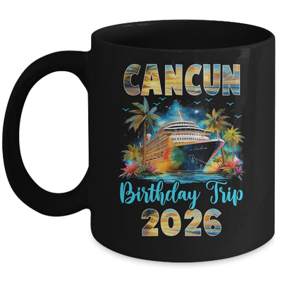 Cancun Birthday Trip 2026 Family Birthday Cruise Vacation Mug | teecentury