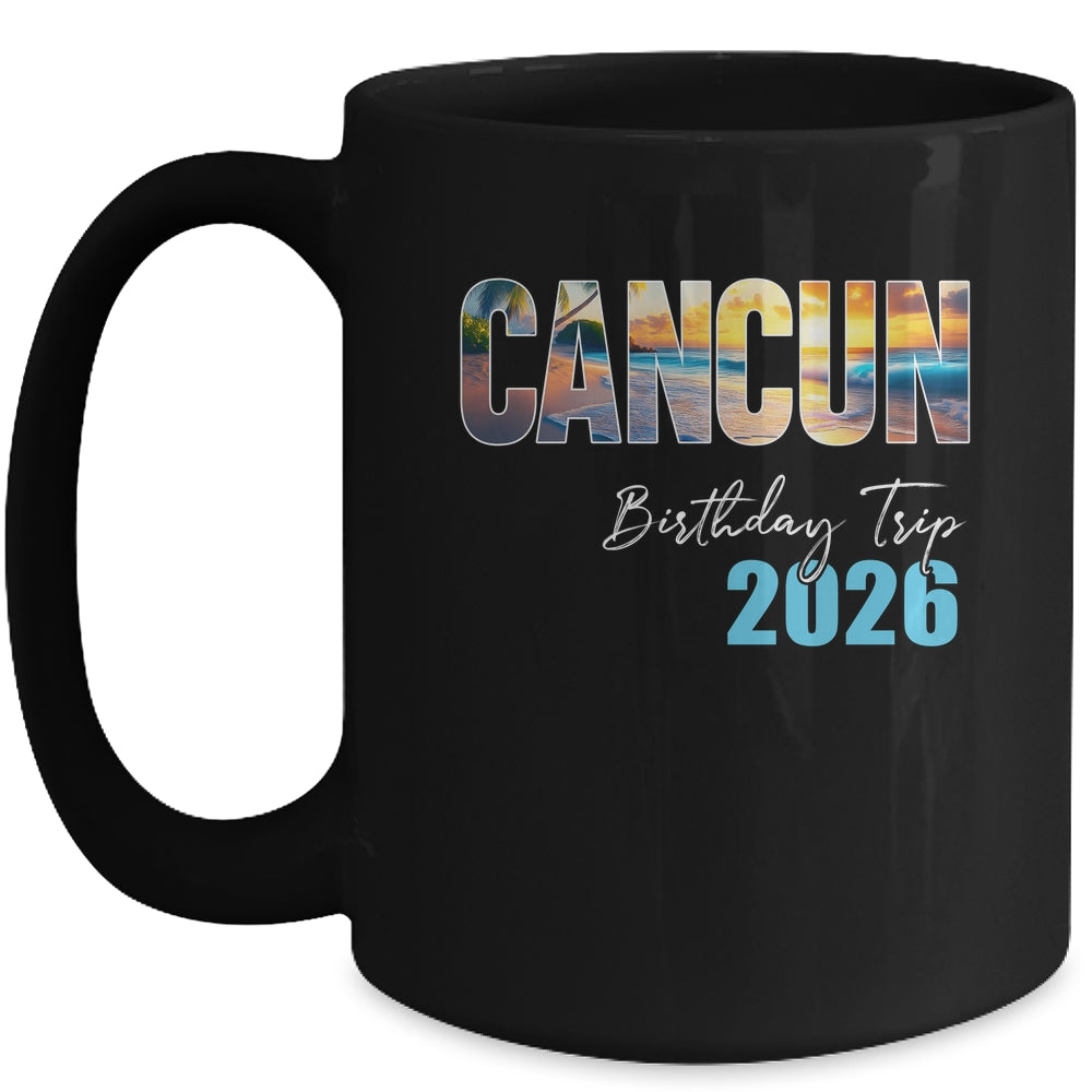 Cancun Birthday Trip 2026 Vacation Party Crew Cruise Mug | teecentury