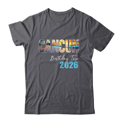 Cancun Birthday Trip 2026 Vacation Party Crew Cruise Shirt & Tank Top | teecentury