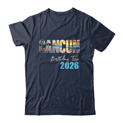 Cancun Birthday Trip 2026 Vacation Party Crew Cruise Shirt & Tank Top | teecentury
