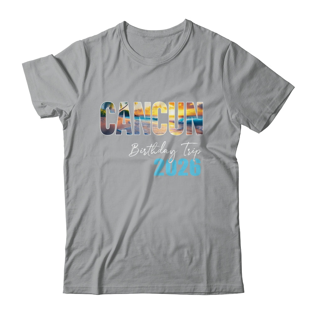 Cancun Birthday Trip 2026 Vacation Party Crew Cruise Shirt & Tank Top | teecentury