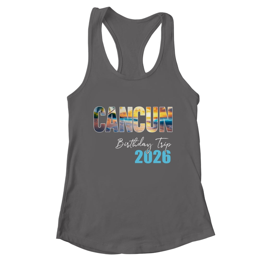 Cancun Birthday Trip 2026 Vacation Party Crew Cruise Shirt & Tank Top | teecentury