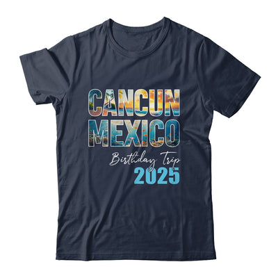 Cancun Mexico Birthday Trip 2025 Vacation Party Crew Cruise Shirt & Tank Top | teecentury