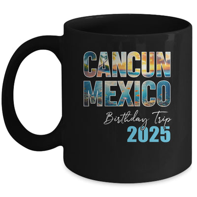 Cancun Mexico Birthday Trip 2025 Vacation Party Crew Cruise Mug | teecentury