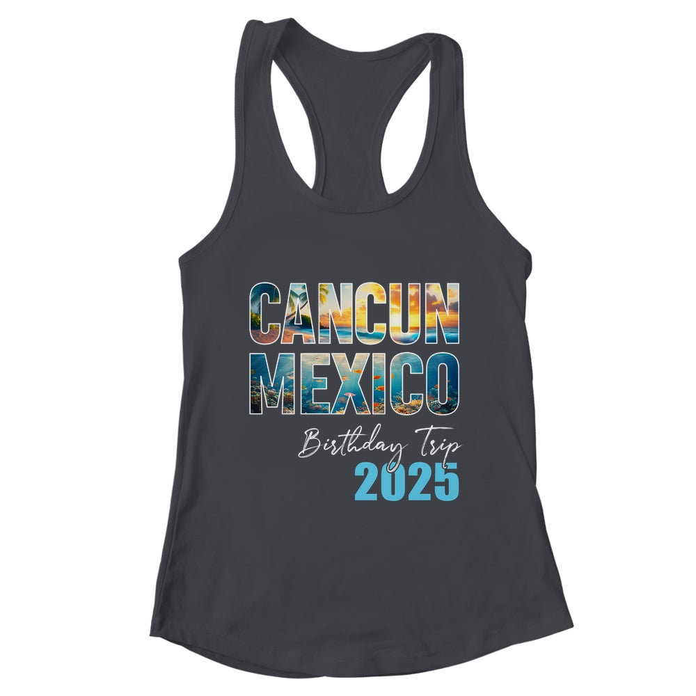 Cancun Mexico Birthday Trip 2025 Vacation Party Crew Cruise Shirt & Tank Top | teecentury