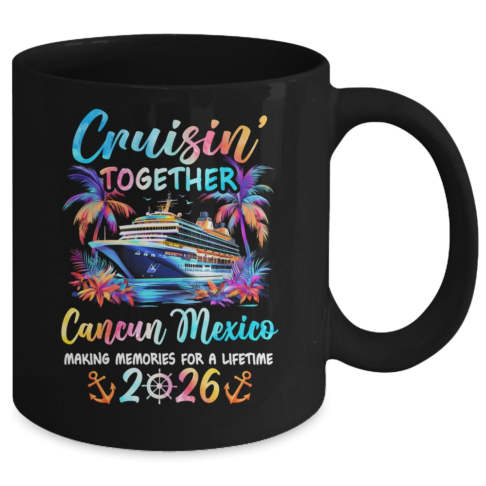 Cancun Mexico Cruise 2026 Family Cruisin' Vacation Together Mug | teecentury