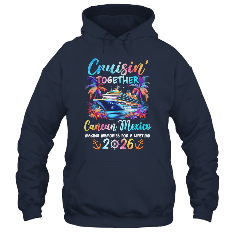 Cancun Mexico Cruise 2026 Family Cruisin' Vacation Together Shirt & Tank Top | teecentury
