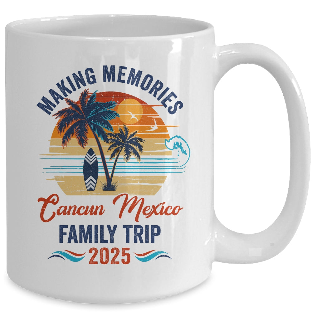 Cancun Mexico Family Vacation 2025 Making Memories Together Trip Mug | teecentury