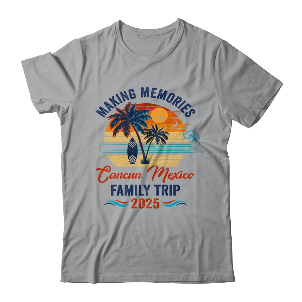 Cancun Mexico Family Vacation 2025 Making Memories Together Trip Shirt & Tank Top | teecentury