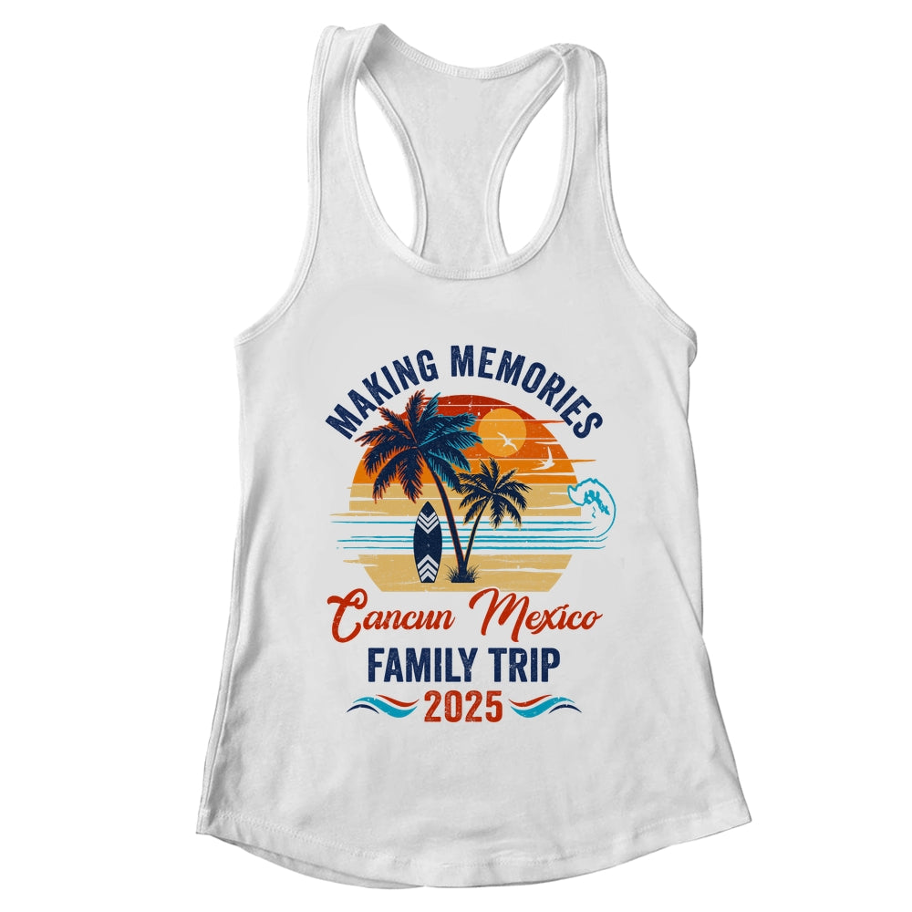 Cancun Mexico Family Vacation 2025 Making Memories Together Trip Shirt & Tank Top | teecentury