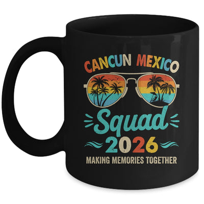 Cancun Mexico Squad 2026 Vacation Friends Family Matching Group Mug | teecentury