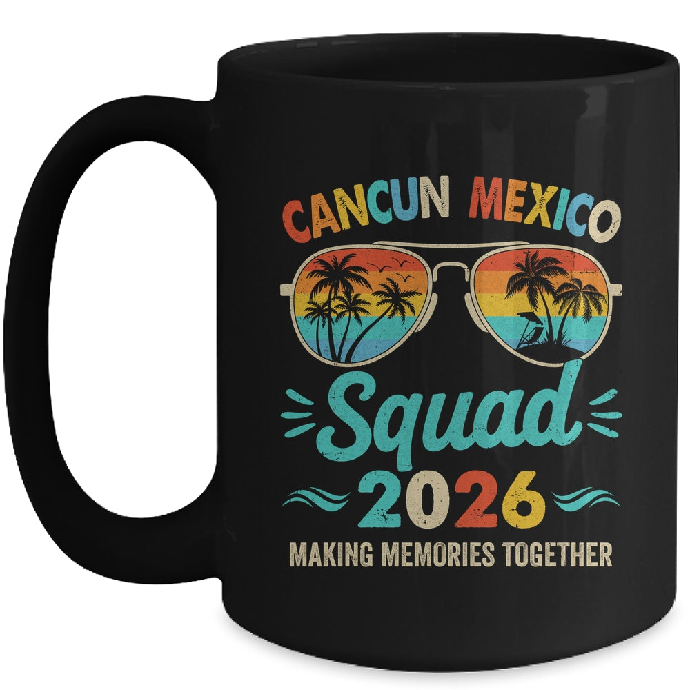 Cancun Mexico Squad 2026 Vacation Friends Family Matching Group Mug | teecentury
