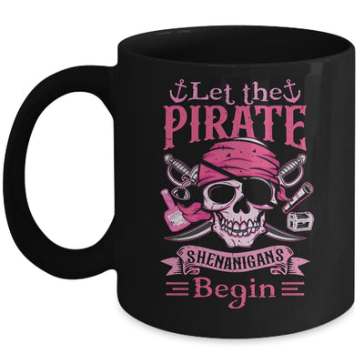 Captain Pirate Let The Pirate Shenanigans Begin Funny Mug | teecentury