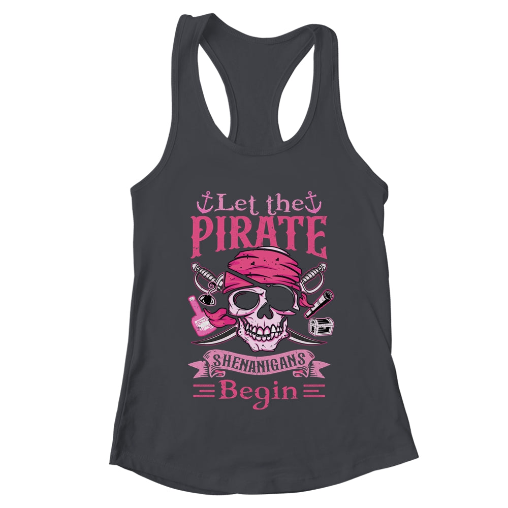 Captain Pirate Let The Pirate Shenanigans Begin Funny Shirt & Tank Top | teecentury
