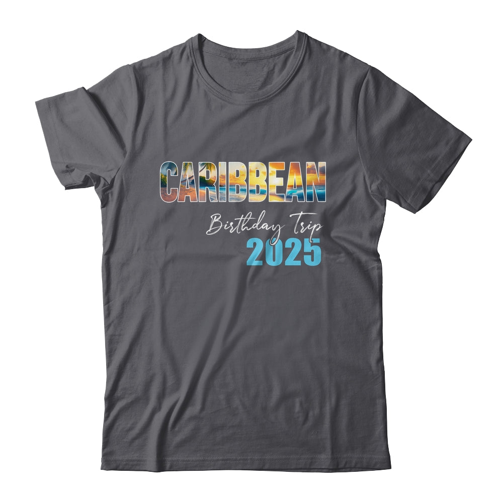 Caribbean Birthday Trip 2025 Vacation Party Crew Cruise Shirt & Tank Top | teecentury