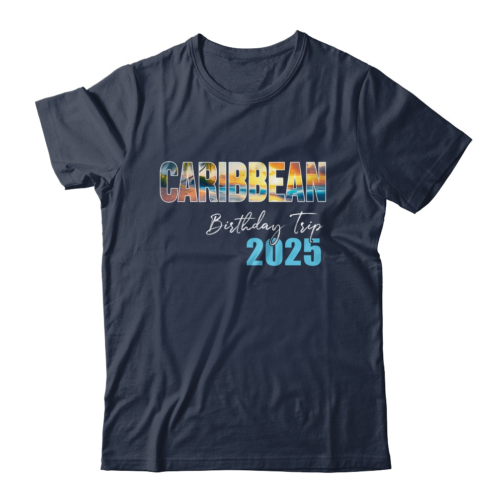 Caribbean Birthday Trip 2025 Vacation Party Crew Cruise Shirt & Tank Top | teecentury
