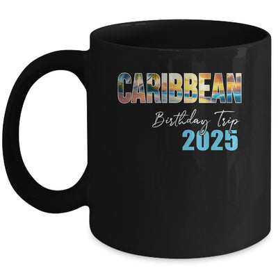Caribbean Birthday Trip 2025 Vacation Party Crew Cruise Mug | teecentury