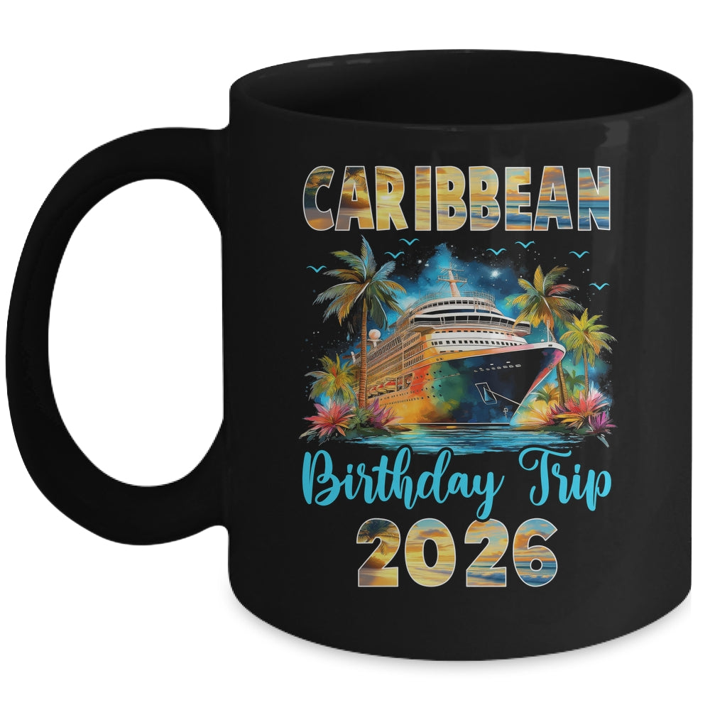 Caribbean Birthday Trip 2026 Birthday Cruise Party Vacation Mug | teecentury