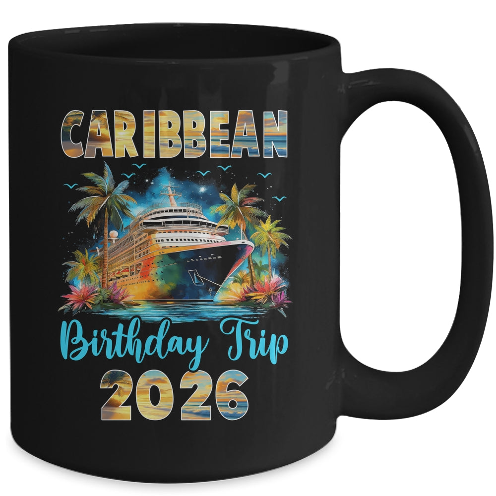Caribbean Birthday Trip 2026 Birthday Cruise Party Vacation Mug | teecentury