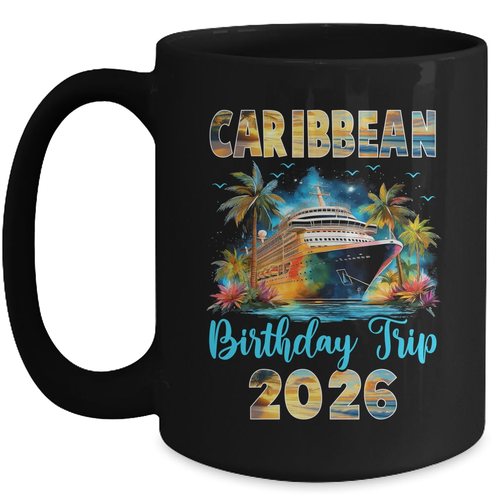 Caribbean Birthday Trip 2026 Birthday Cruise Party Vacation Mug | teecentury