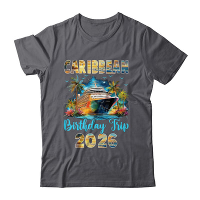 Caribbean Birthday Trip 2026 Family Birthday Cruise Vacation Shirt & Tank Top | teecentury