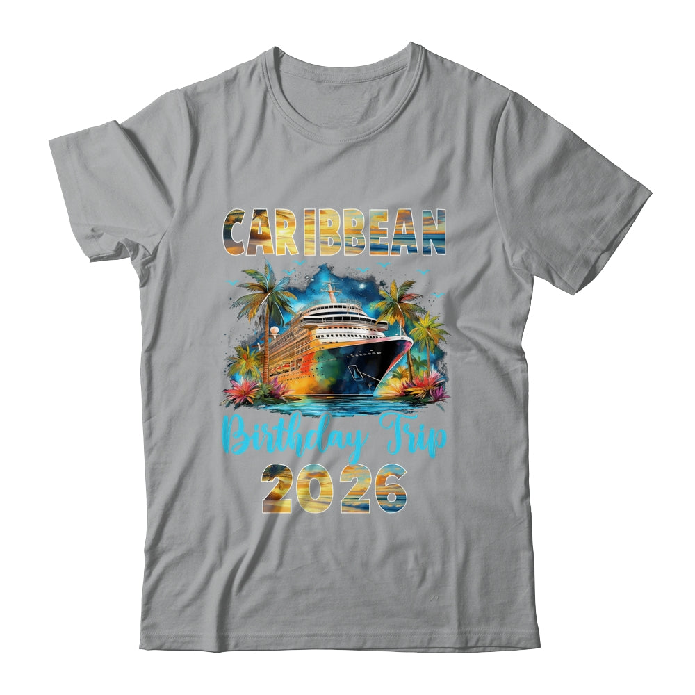 Caribbean Birthday Trip 2026 Family Birthday Cruise Vacation Shirt & Tank Top | teecentury