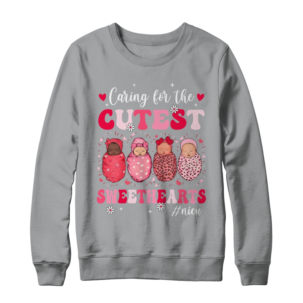 Caring For The Cutest Sweethearts Nicu Nurse Valentines Day Shirt & Sweatshirt | teecentury