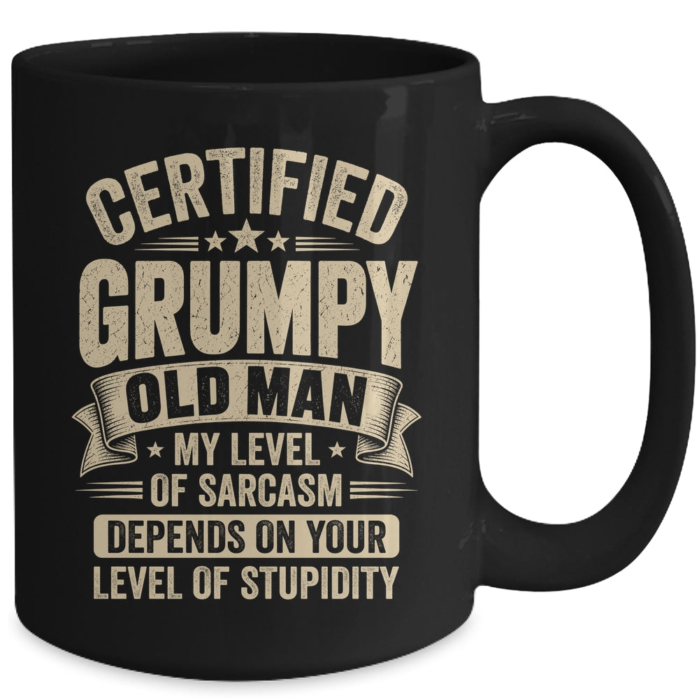 Certified Grumpy Old Man Sarcasm Funny Sarcastic Humor Mug | teecentury
