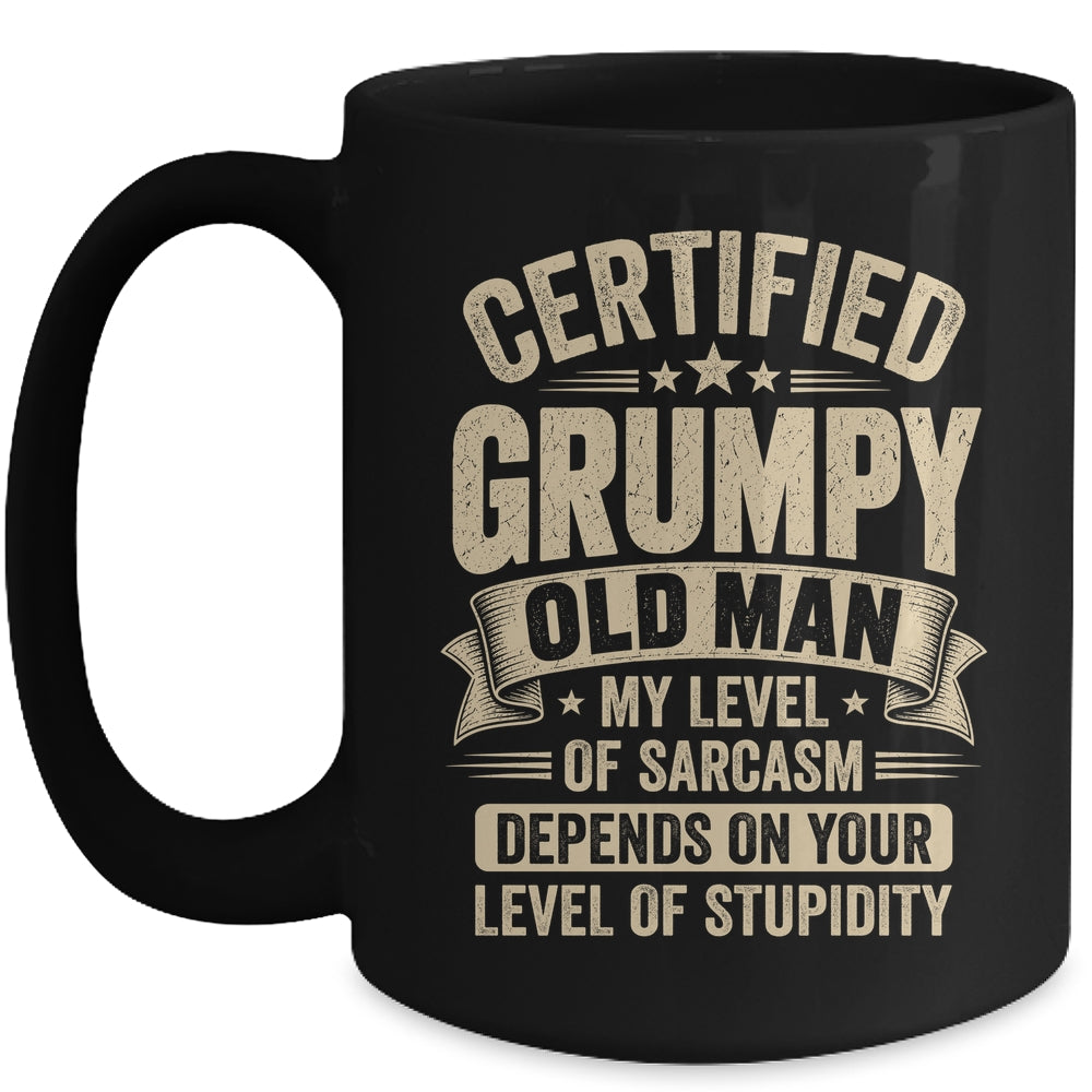 Certified Grumpy Old Man Sarcasm Funny Sarcastic Humor Mug | teecentury